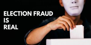 election fraud is real